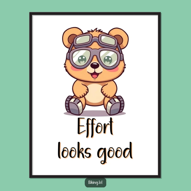 Funny Bear Effort Poster - Hilarious Cycling Decor for Motivated Spaces