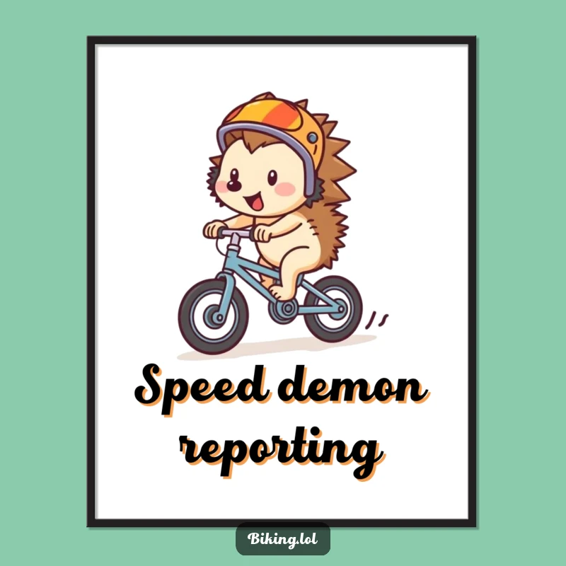 Funny Hedgehog Speed Poster - Hilarious Cycling Decor for Wall Art Lovers