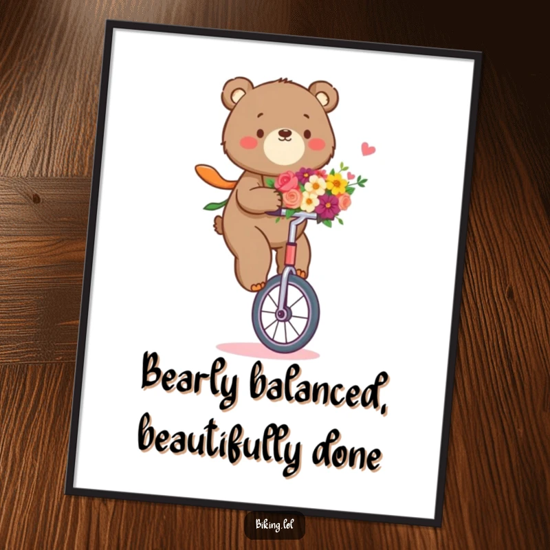 Funny Free Printable Wall Art: Determined bear riding a unicycle holding flowers, a humorous piece of downloadable art.