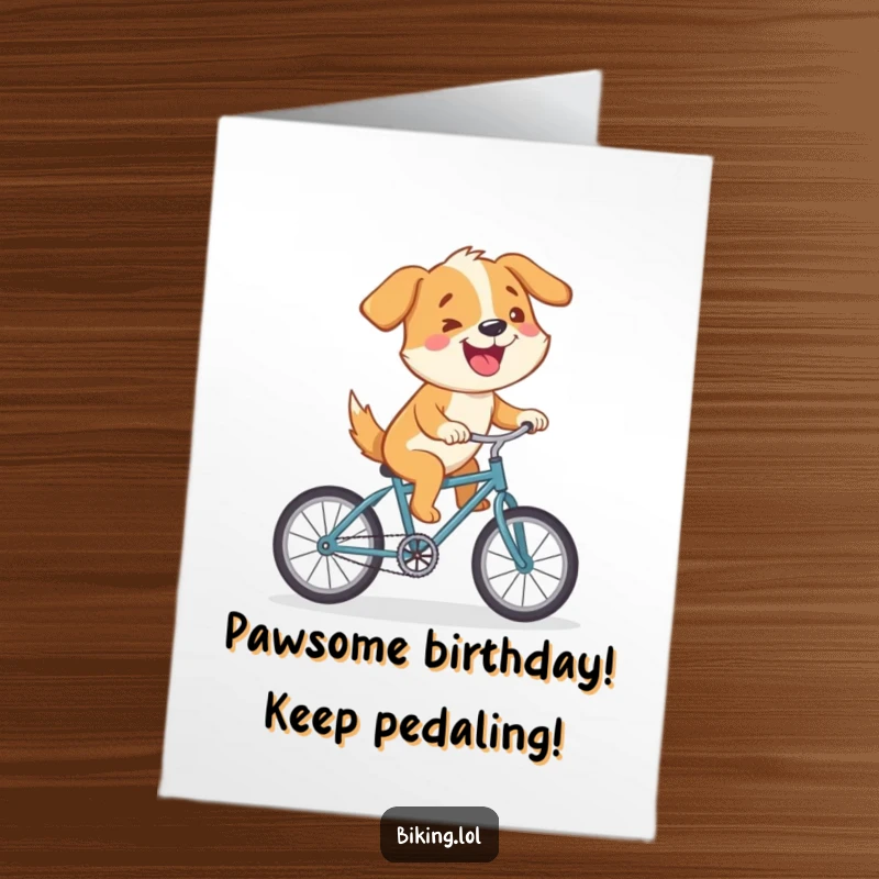 Funny Free Printable Birthday Card: A cartoon dog pedals a tiny bicycle uphill with a determined grin, celebrating with gusto.