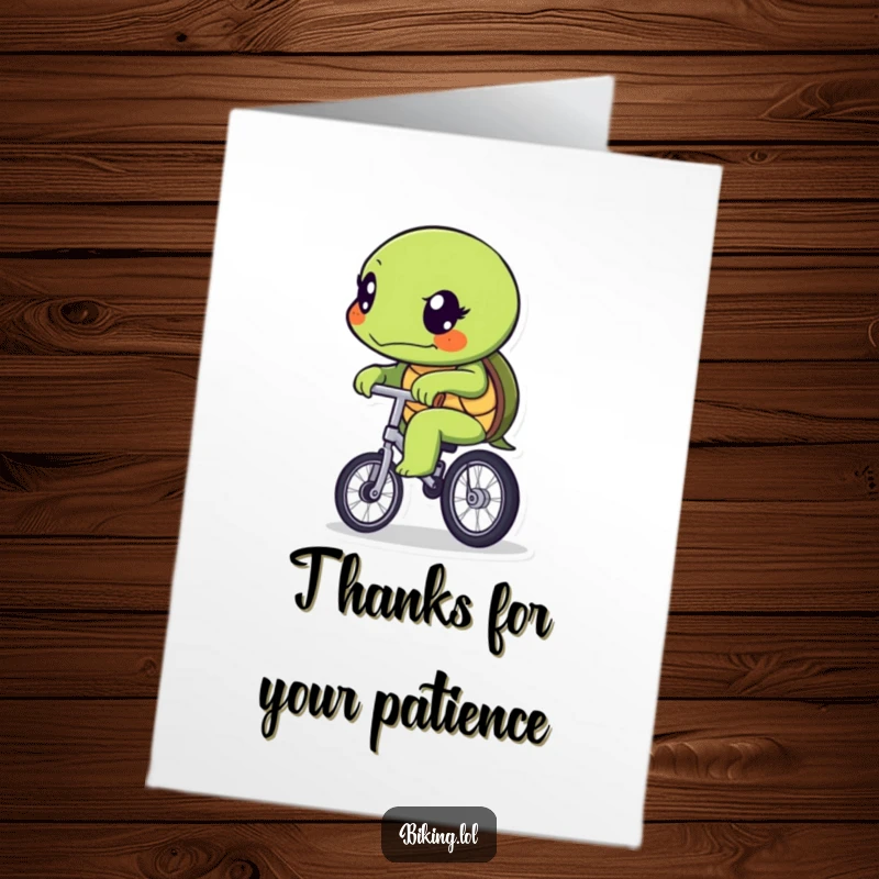 Funny Free Printable Thank You Card: A determined turtle pedals a unicycle, offering a slow but sincere thank you.