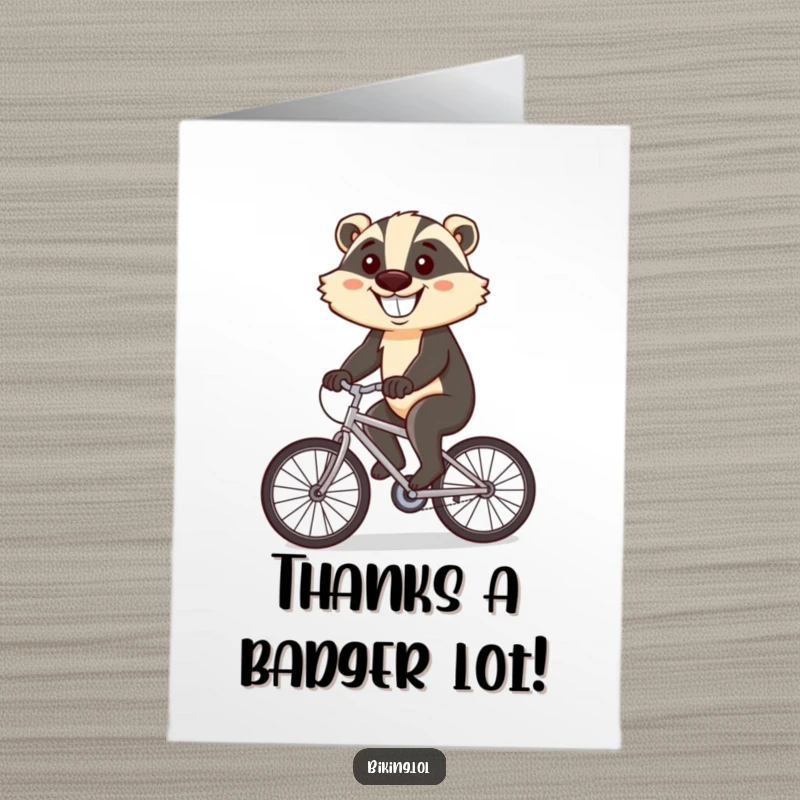 Funny Free Printable Thank You Card: Determined badger cycling uphill with a happy grin, expressing thanks for kindness.