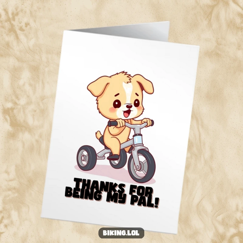 Funny Free Printable Thank You Card: Puppy pedaling a tiny tricycle with immense effort, showing gratitude, downloadable.