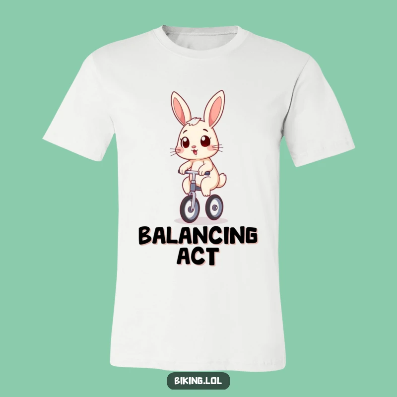 Funny Bunny Unicycle T-Shirt: Determined Rider, Ideal Funny Gift for Brave Souls