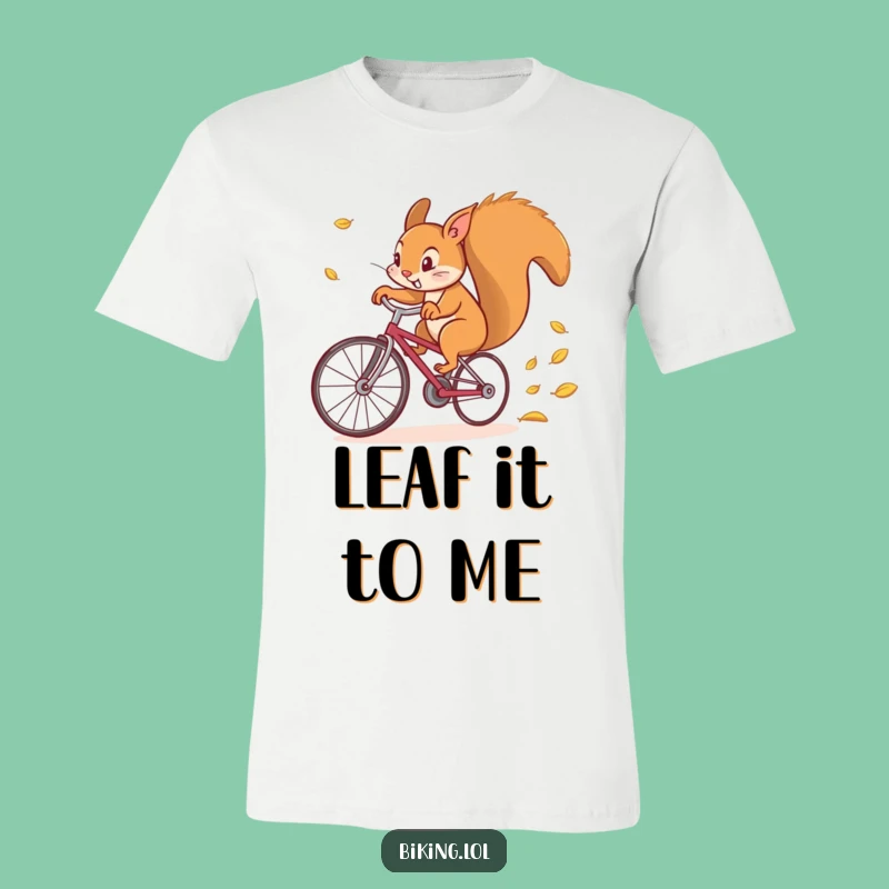 Funny Squirrel's Speedy Bike Ride T-Shirt - Hilarious Leaf Trail Tee Funny Gift